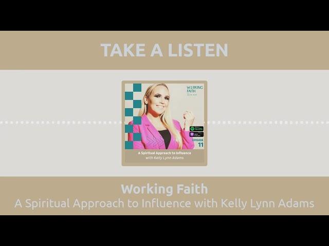 A Spiritual Approach to Influence with Kelly Lynn Adams | Working Faith