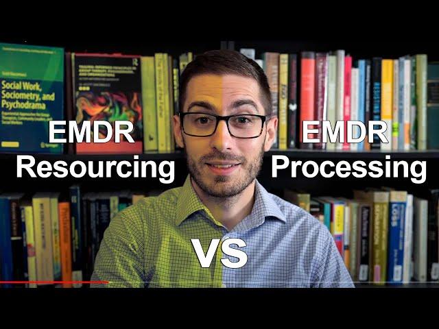 EMDR Resourcing vs EMDR Processing