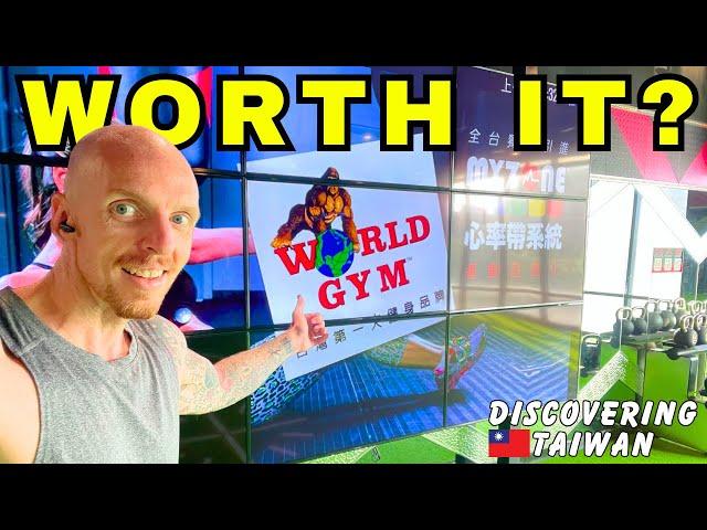 Is Taipei & Taiwan World Gym membership  worth it?