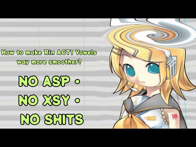 【VocalifeHack】How to make Rin ACT1 Vowels way MORE SMOOTHER in Vocaloid4【New way!/No ASP】