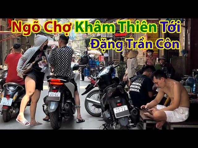 Khám Phá Ngõ Chợ Khâm Thiên Buổi Trưa Kinh Doanh Buôn Bán Nhộn Nhịp