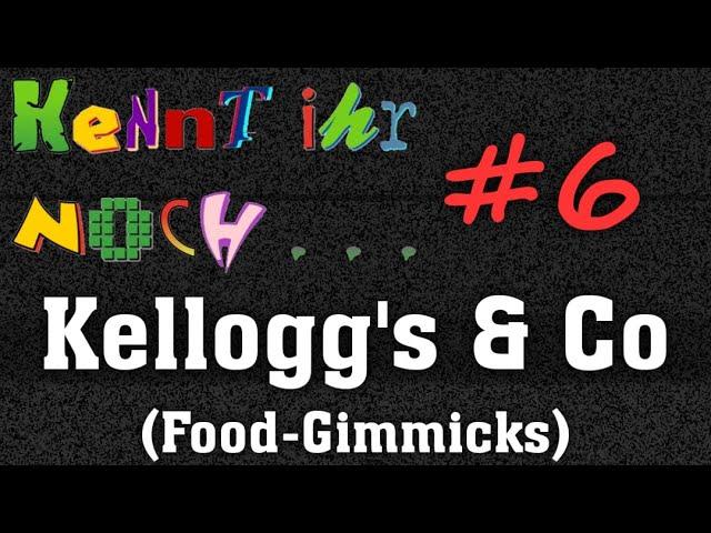 Kennt ihr noch . . . Kellogg's & Co [Food-Gimmicks]? (Folge 6)