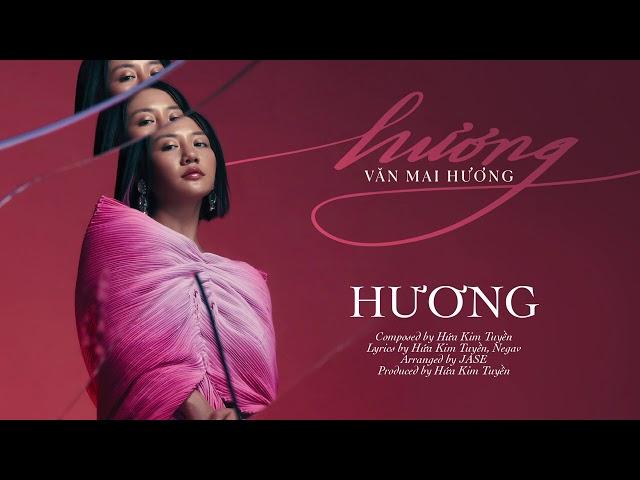 HƯƠNG - VĂN MAI HƯƠNG ft NEGAV | ALBUM 'hương' | OFFICIAL AUDIO