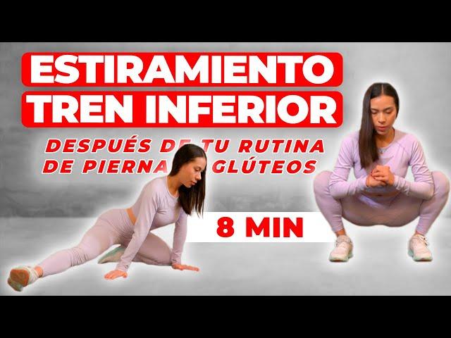 RUTINA ESTIRAMIENTOS TREN INFERIOR | Hazlo DESPUÉS de Entrenar Pierna, Glúteos o Femoral