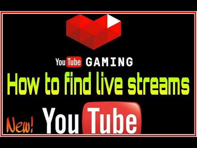 How to: find Live Streams on Youtube & Youtube Gaming App RLG