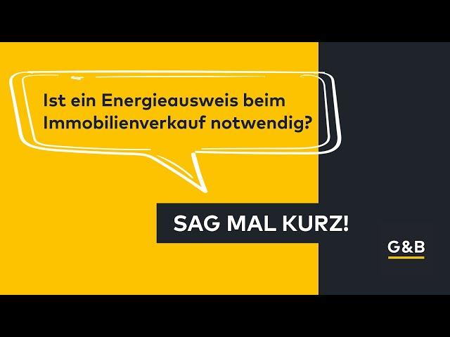 Ist ein Energieausweis beim Immobilienverkauf notwendig? | Sag mal kurz!