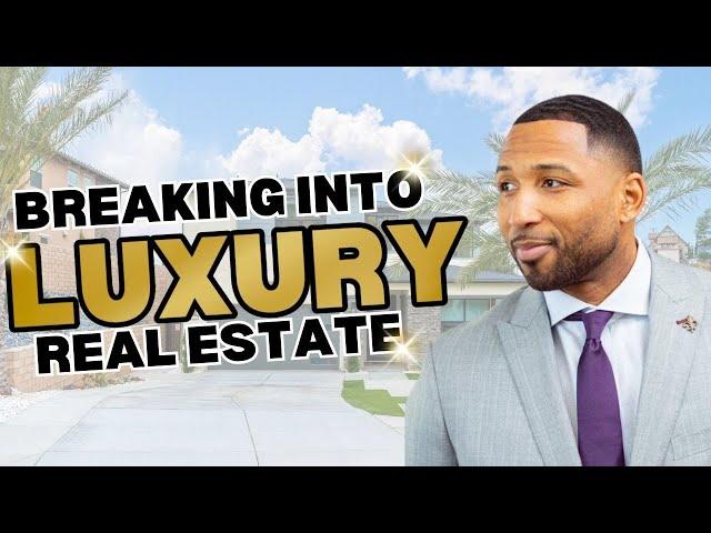 How to Start Selling Luxury Real Estate in 2024