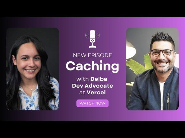 Caching in NextJs ft Delba Oliveira from Vercel