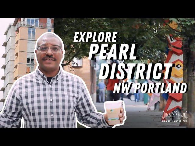 EXPLORE Pearl District (NW Portland)