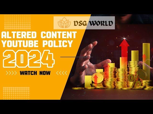 Altered or Synthetic Content - YouTube Policy 2024