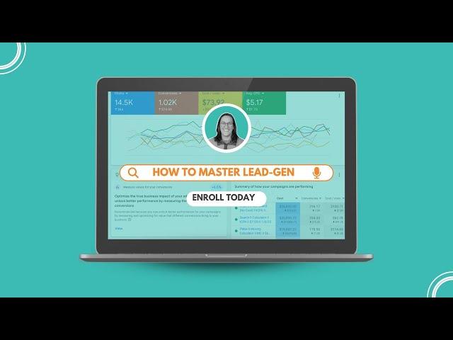 Mastering Lead Generation on Google Ads: Course Sneak Peek