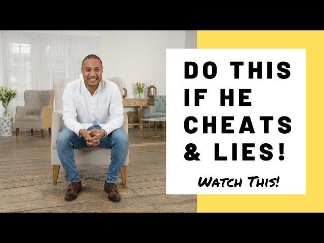 What To Do When Your Husband Cheats And Lies | Do THIS If He Cheats & Lies!