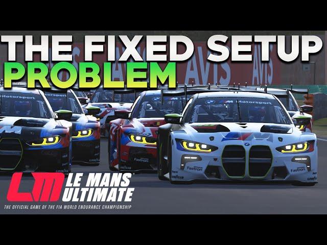 The Problem With Fixed Setups in Le Mans Ultimate