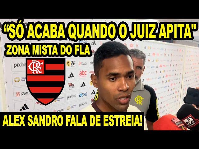 ALEX SANDRO FALA SOBRE ESTREIA NO FLAMENGO! "FUTEBOL SÓ ACABA QUANDO O JUIZ APITA" ZONA MISTA DO FLA