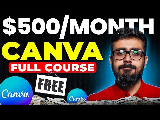 Canva FULL Course For Beginners 2025 [FREE] | How To Use Canva Like a PRO