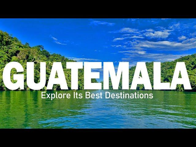 Explore Guatemala: Must-Visit Destinations for Every Traveler