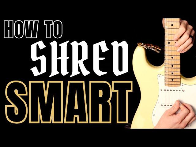 How to Shred Smart on Guitar