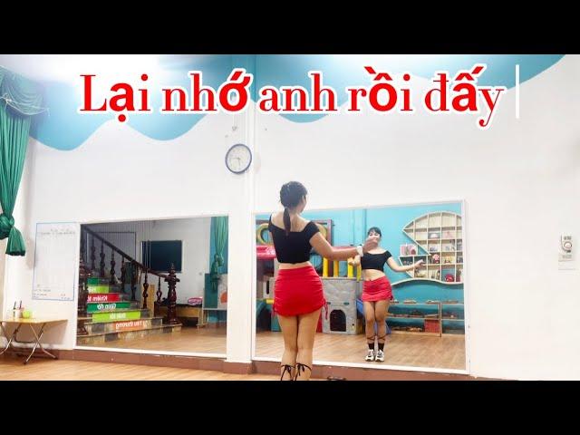 LẠI NHỚ ANH RỒI ĐẤY | CHOREO THUẬN ZILO | HLV NGUYỄN DỊU