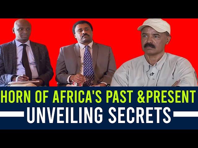 The Hidden History: President Isaias Unravels Decades of Horn of Africa Politics