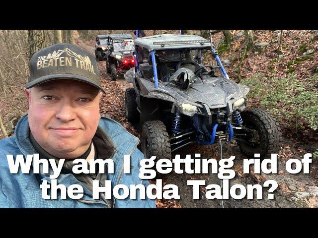 Why am I getting rid of the Honda Talon 1000R?