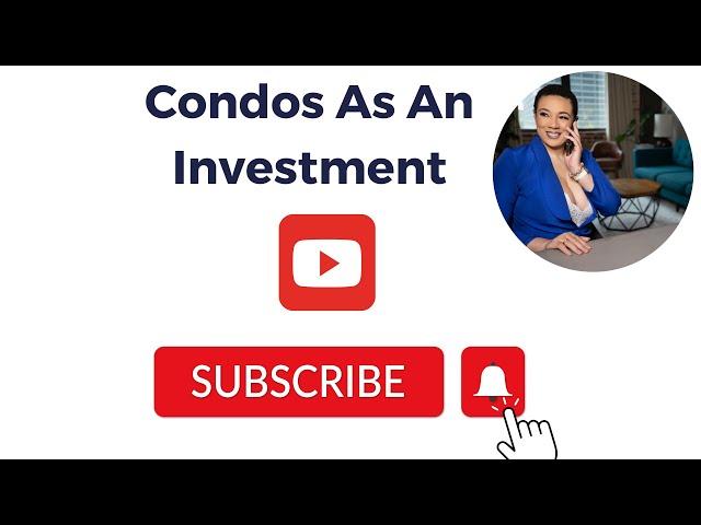 Condos as an Investment Strategy