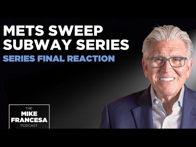 Mets Crush Yankees to Sweep Subway Series - Mike Francesa Instant Reaction