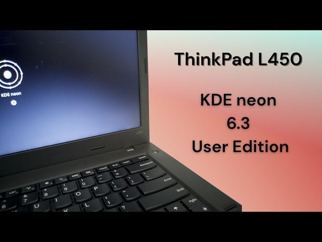 Install KDE neon 6.3 on ThinkPad L450 for a Fast & Beautiful Desktop in 2025 (EP0009)