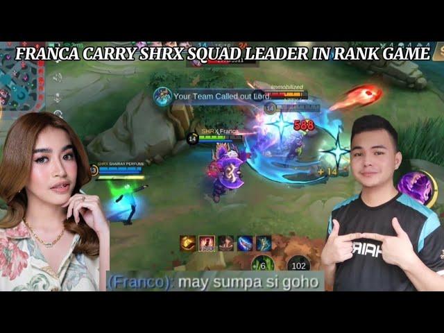 FRANCA CARRY HER SHRX SQUAD LEADER SHAIRA ORTILE IN RANK GAME (GOHO SATORU) | MLBB