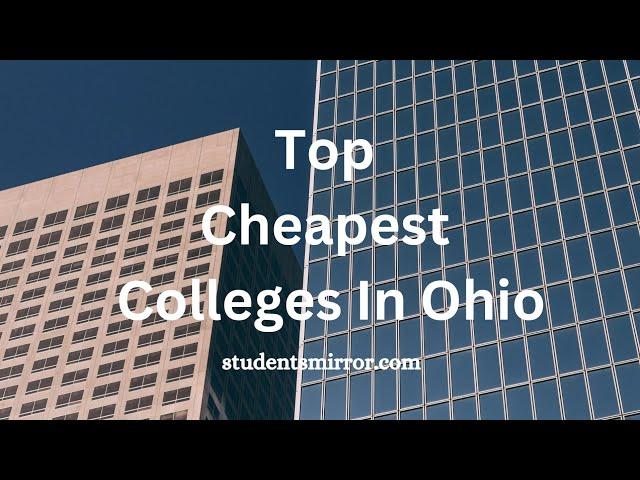 Cheapest Colleges In Ohio (Top List)