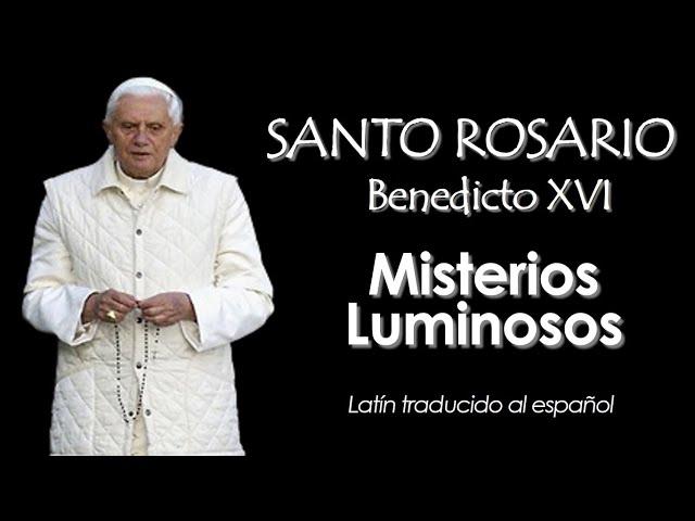 MISTERIOS LUMINOSOS con Benedicto XVI - Latín traducido al español