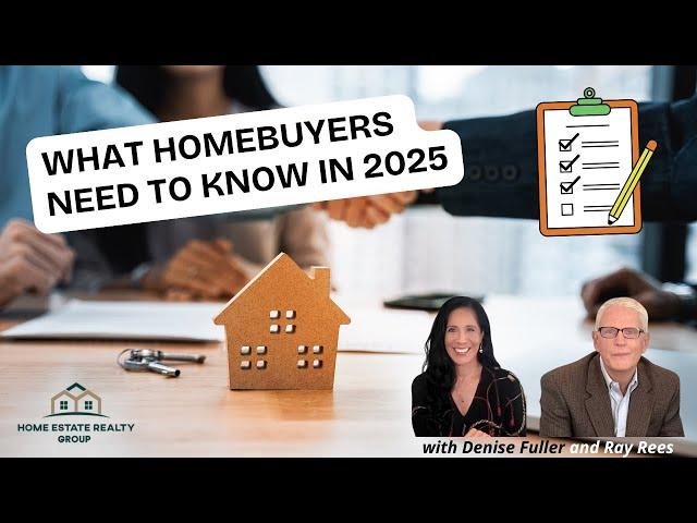 What Homebuyers Need to Know in 2025