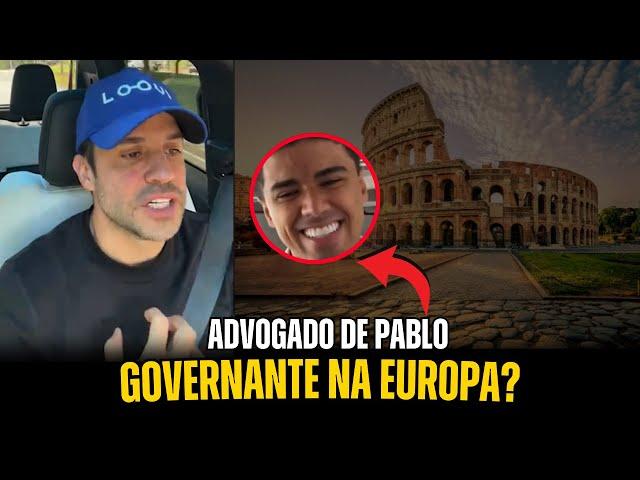 PABLO DIZ QUE SEU ADVOGADO TASSIO VAI GOVERNAR NA EUROPA