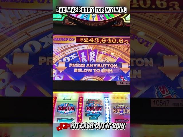 She was SORRY for my GOLD SPIN WIN in the WHEEL OF FORTUNE SLOT