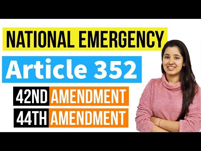Article 352 National Emergency | 42nd and 44th Amendment of Indian Constitution