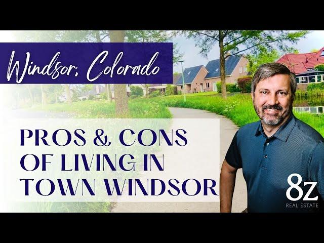 Living in Windsor, Colorado - Pros and Cons of Living In Town Windsor