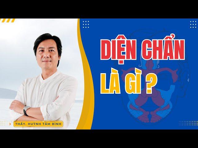 DIỆN CHẨN LÀ GÌ? - DIỆN CHẨN CHO NGƯỜI MỚI BẮT ĐẦU | Thầy. Huỳnh Tâm Bình