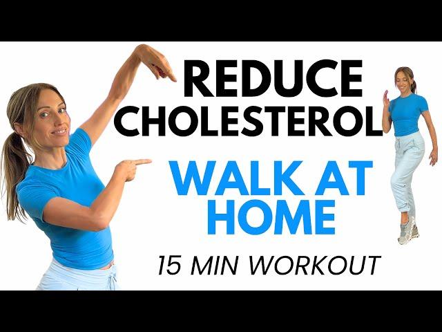 15 Minute Walk at Home -  Lower Cholesterol Naturally