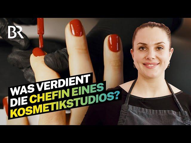 Eigenes Geschäft = hohes Risiko? Das verdient die Chefin eines Kosmetikstudios | Lohnt sich das | BR