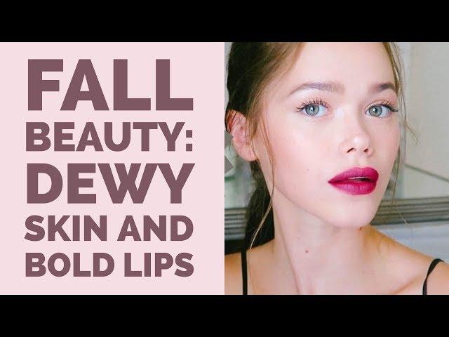 Fall Beauty Trend: Dewy Skin & Bold Lips