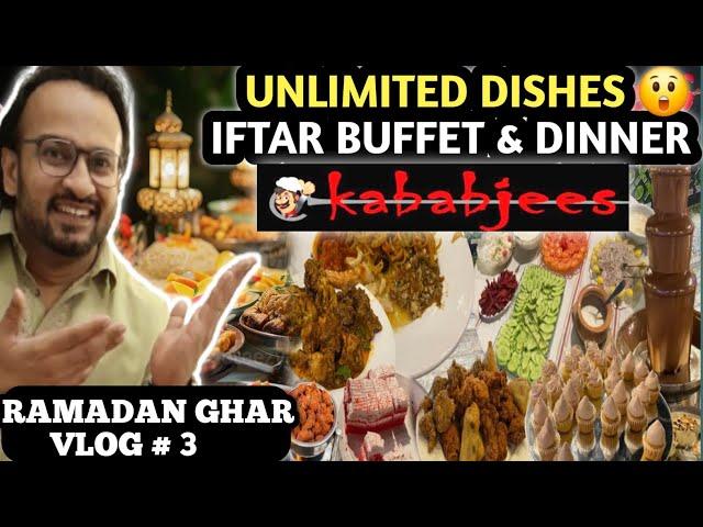 Ramadan KABABJEES IFTAR BUFFET Karachi 2025 | Karachi Iftar Buffet 2025 | Unlimited Dishes |OK VLOG