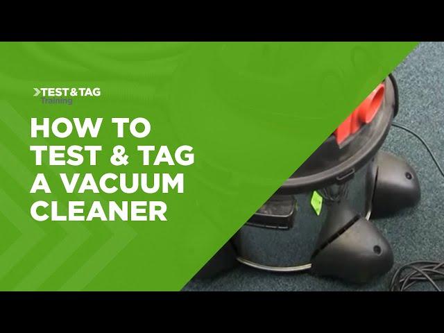 How to Test and Tag a Vacuum Cleaner