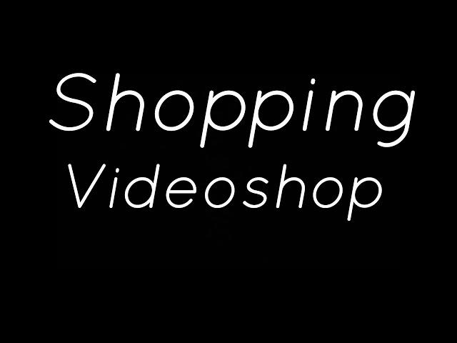 Shopping - Videoshop