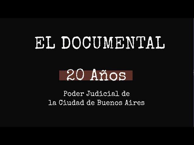 Trailer "Documental: 20 años del Poder Judicial de la Ciudad de Buenos Aires"