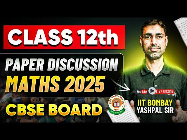 Class 12 Maths Question Paper Discussion & Analysis with Solutions  CBSE Board Exam 2025