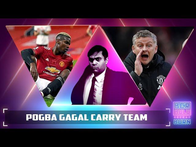 Pogba Gagal Carry Man Utd!! | Berbulu Dengan Burn