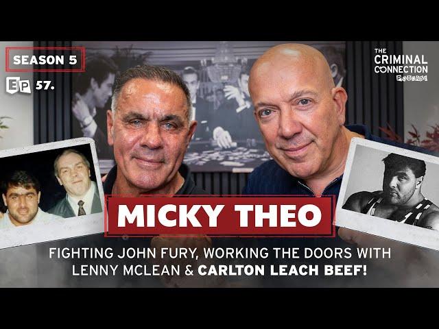 MICKY THEO: Fighting JOHN FURY, Working the Door with LENNY MCLEAN & Carlton Leach BEEF!