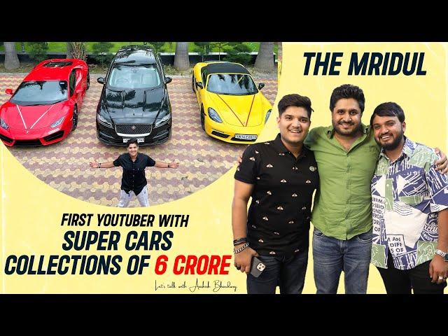 The Mridul - India's First Youtuber who owns 3 Super Cars | Lamborghini Porsche | Aashish Bhardwaj