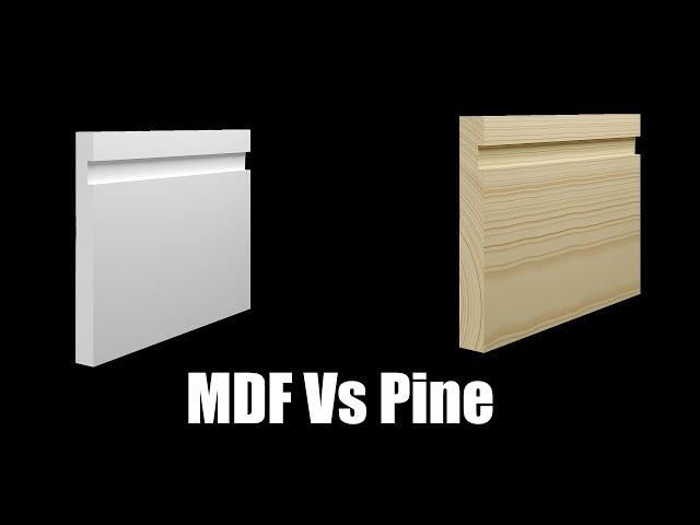 MDF Vs Pine | Skirting World