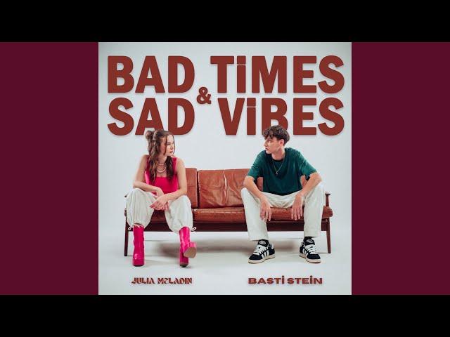 Bad Times & Sad Vibes