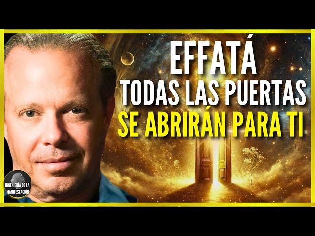 "EFFATÁ" TODAS LAS PUERTAS SE ABRIRÁN PARA TI (ESCUCHA 1 NOCHE) MEDITACIÓN EFFATÁ - DR JOE DISPENZA